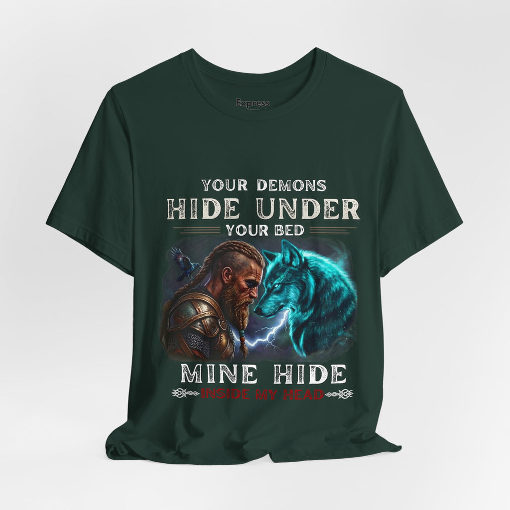 Viking Warrior & Spirit Wolf Tee - "Your Demons Hide Under Your Bed, Mine Hide Inside Me"