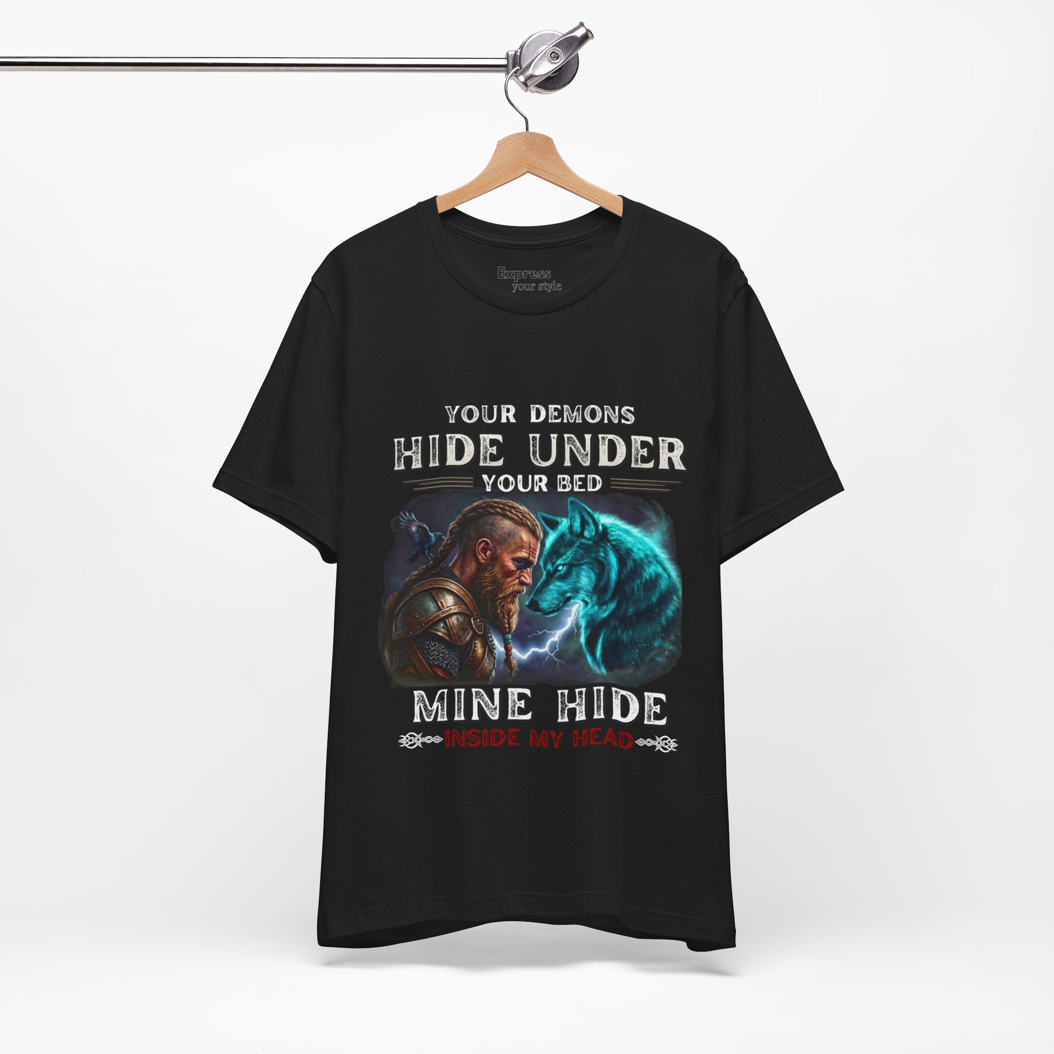 Viking Warrior & Spirit Wolf Tee - "Your Demons Hide Under Your Bed, Mine Hide Inside Me"