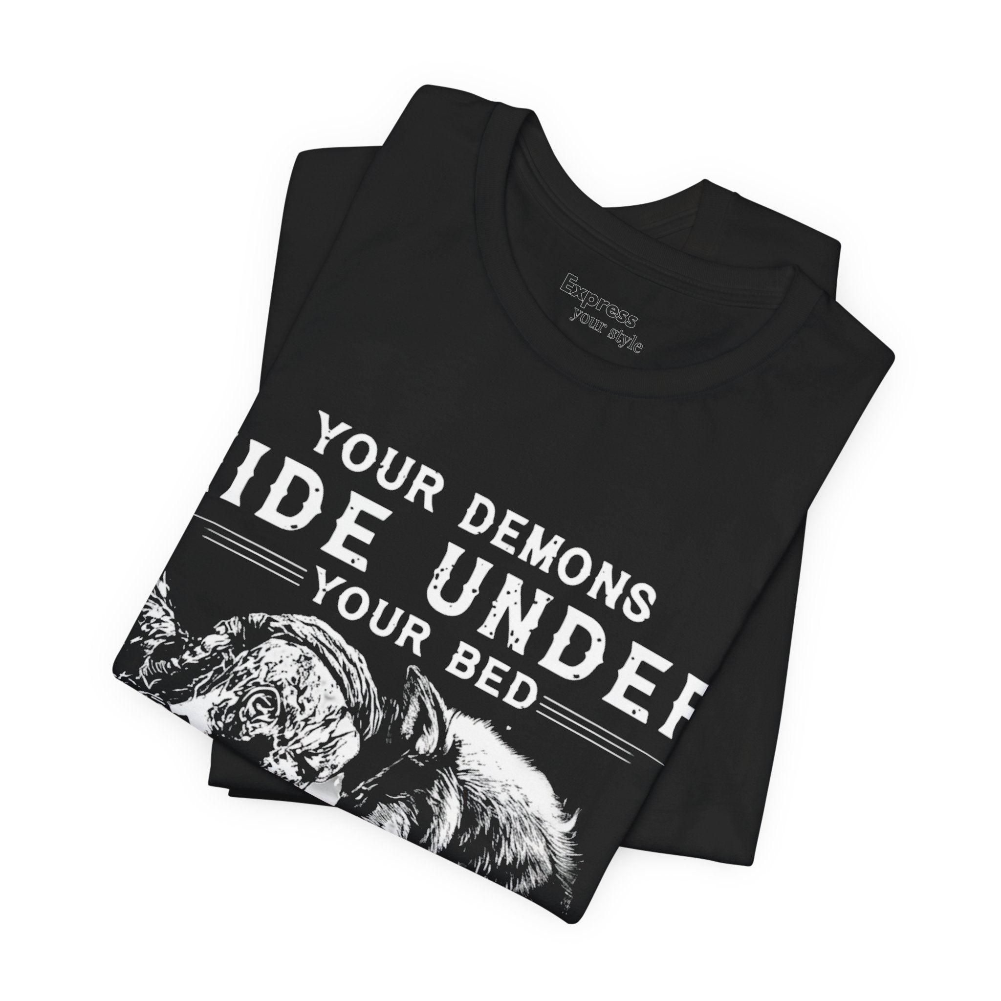 Demon Knight Graphic Tee — "Your Demons Hide Under Your Bed, Mine Hide Inside My Head"