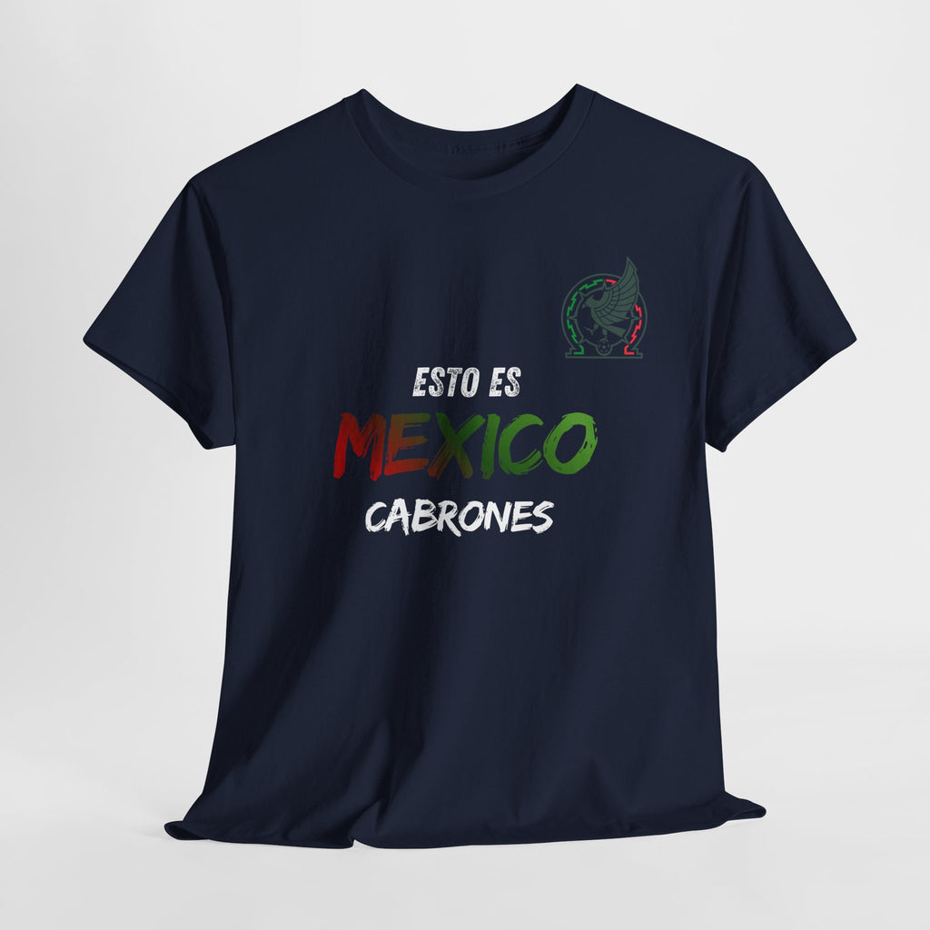 Esto Es Mexico Cabrones T-Shirt — Mexican Pride Graphic Tee