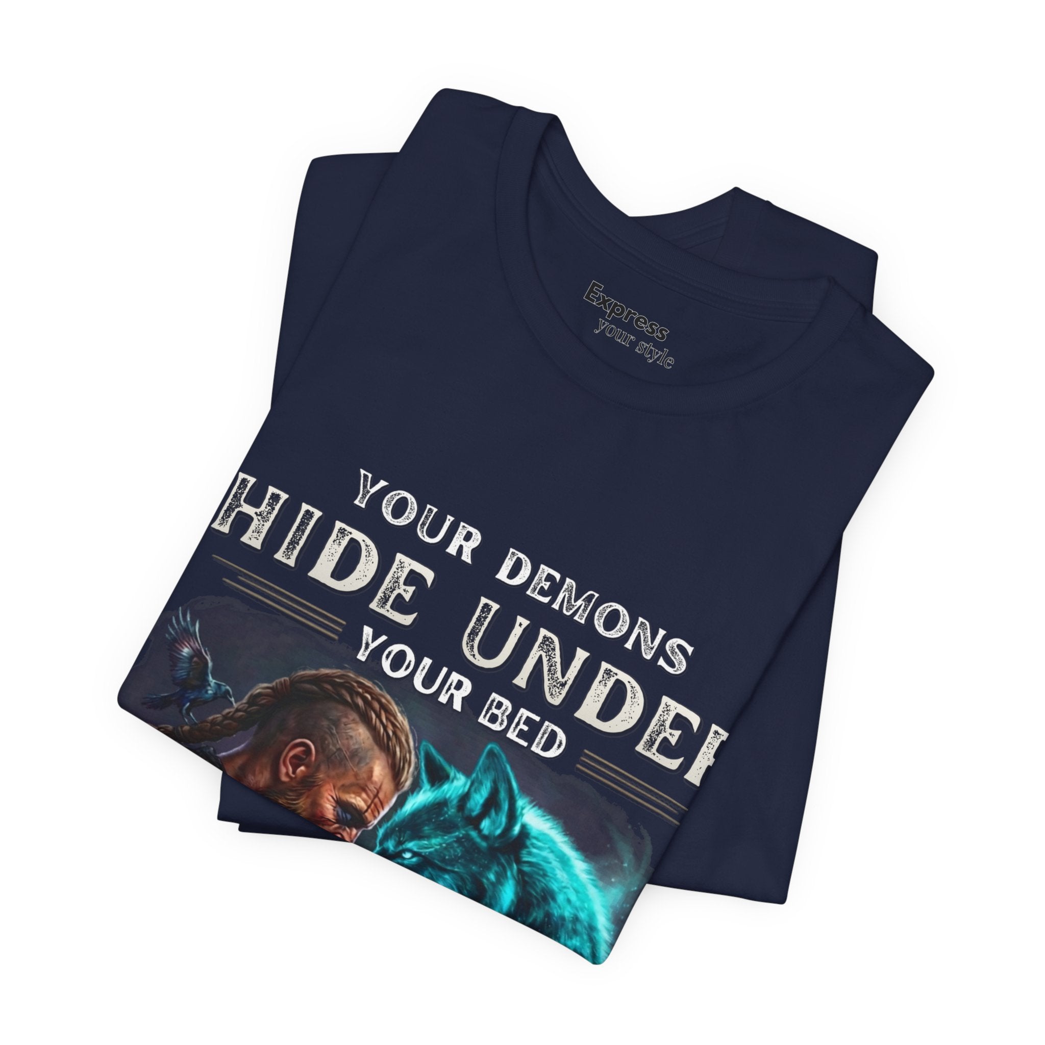 Viking Warrior & Spirit Wolf Tee - "Your Demons Hide Under Your Bed, Mine Hide Inside Me"