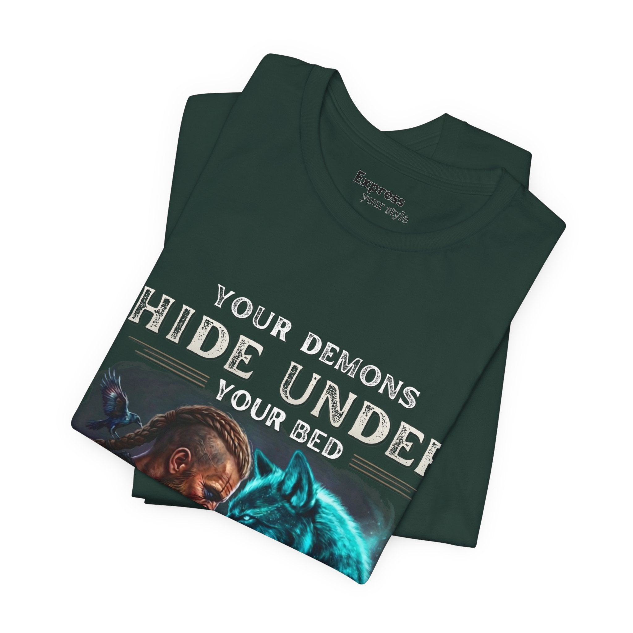 Viking Warrior & Spirit Wolf Tee - "Your Demons Hide Under Your Bed, Mine Hide Inside Me"