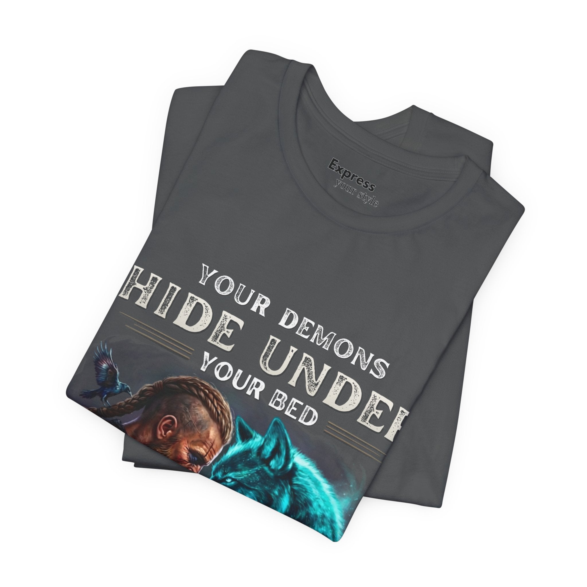 Viking Warrior & Spirit Wolf Tee - "Your Demons Hide Under Your Bed, Mine Hide Inside Me"