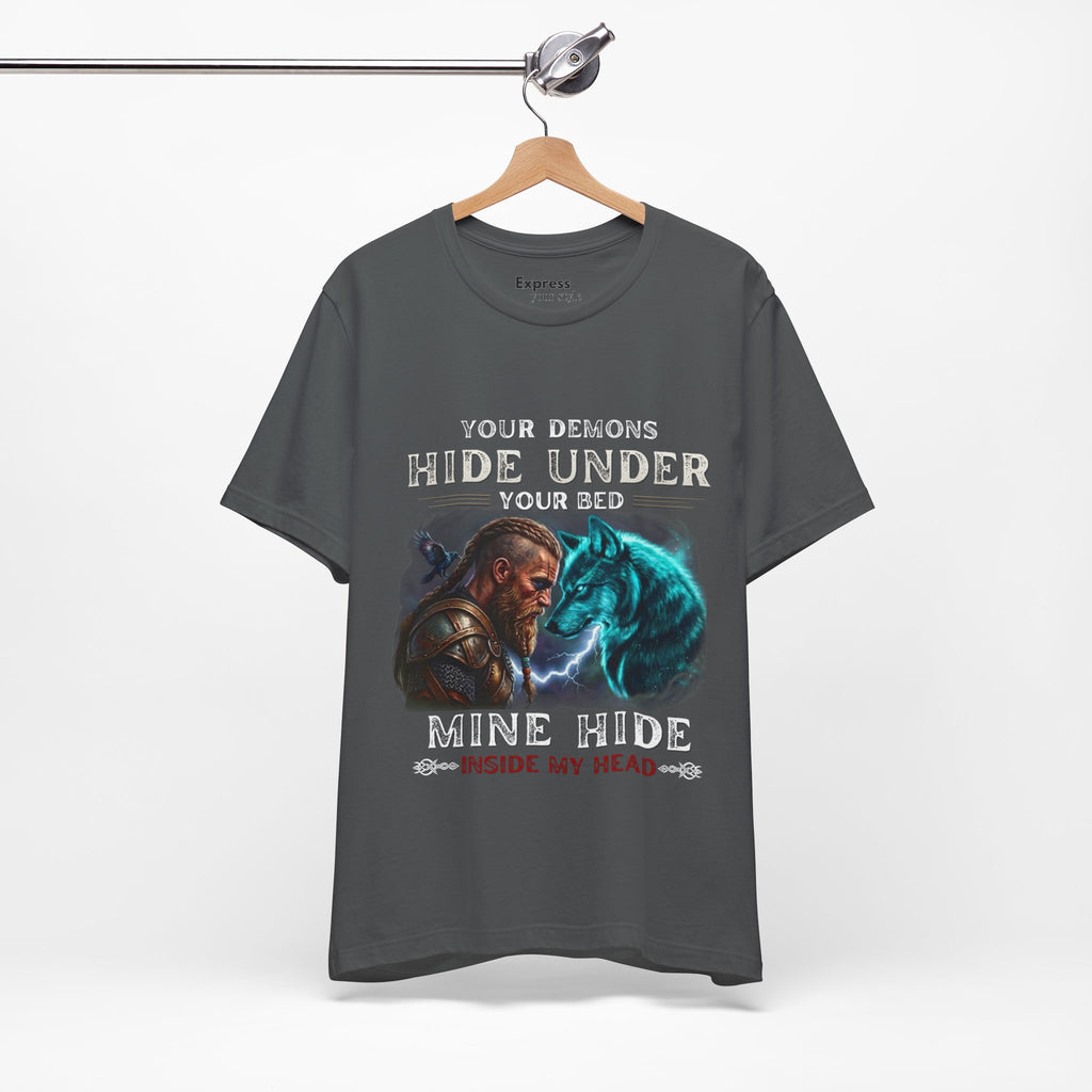 Viking Warrior & Spirit Wolf Tee - "Your Demons Hide Under Your Bed, Mine Hide Inside Me"