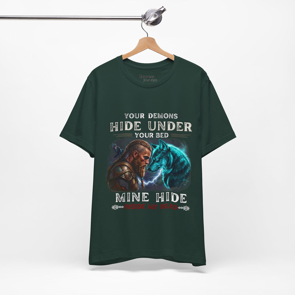 Viking Warrior & Spirit Wolf Tee - "Your Demons Hide Under Your Bed, Mine Hide Inside Me"