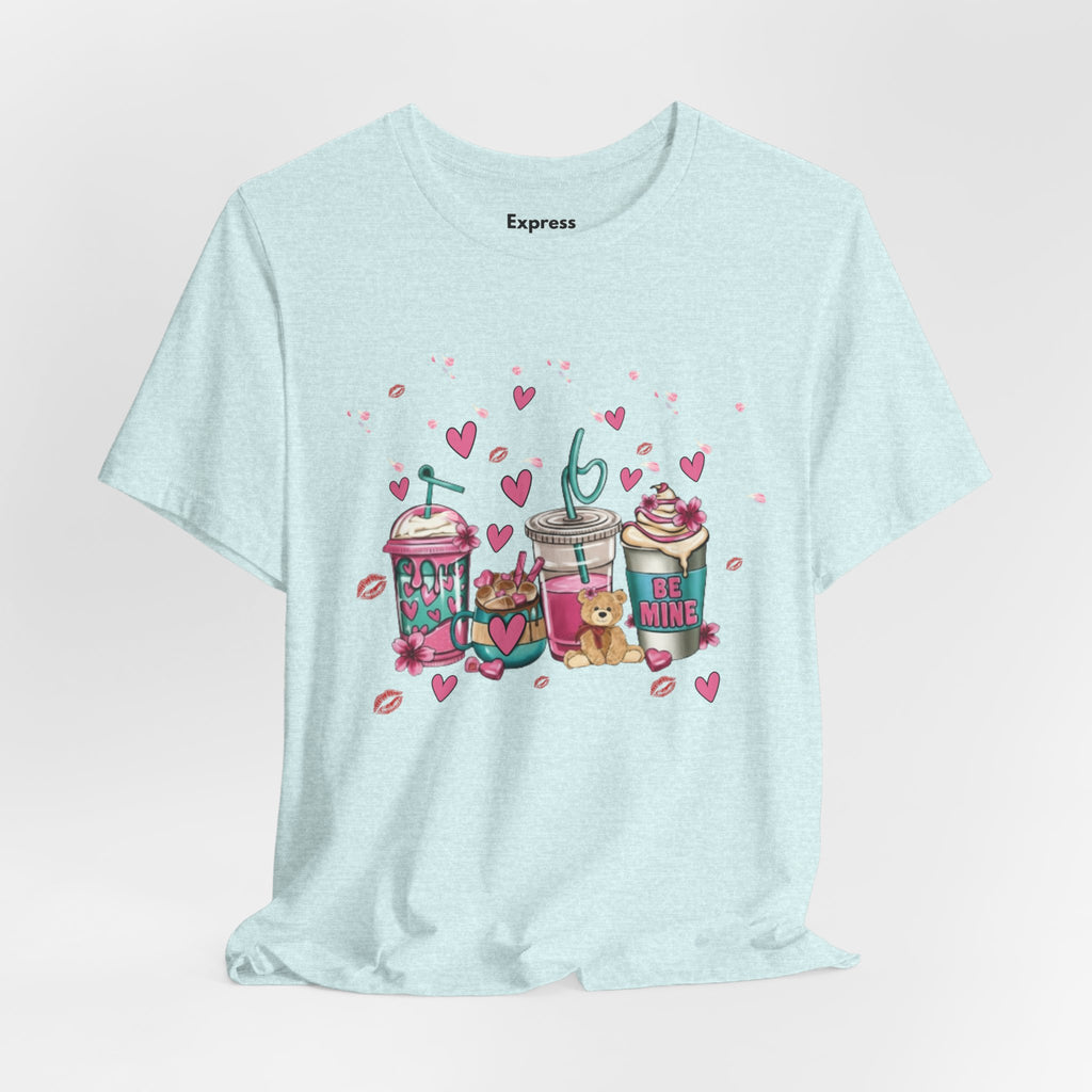 Valentine Sweets Graphic Tee — Cute Dessert Drinks "Be Mine" T‑Shirt