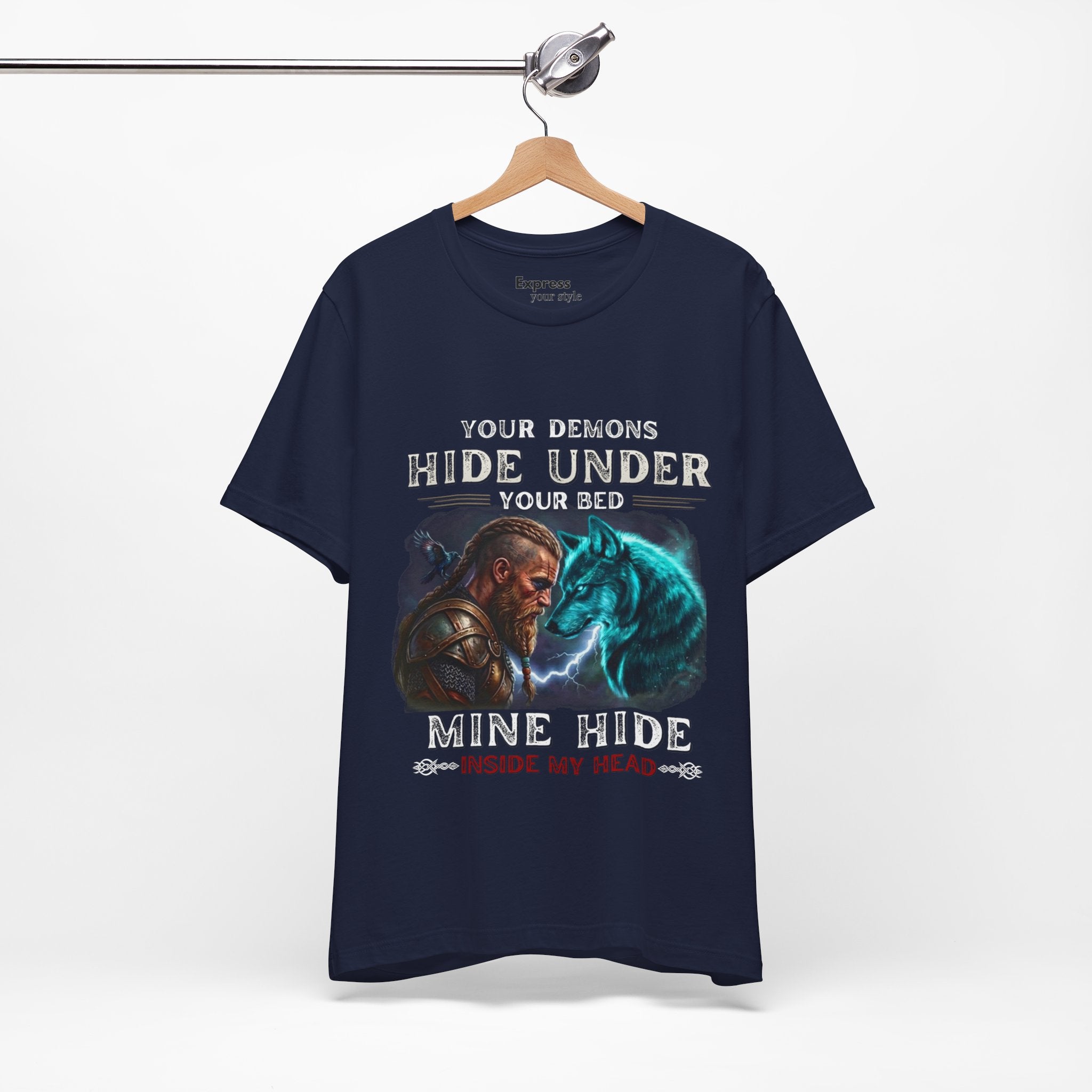 Viking Warrior & Spirit Wolf Tee - "Your Demons Hide Under Your Bed, Mine Hide Inside Me"